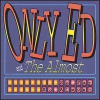 Only Ed and the Almost - So Far, So Almost lyrics