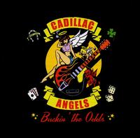 Cadillac Angels - Bucking the Odds lyrics