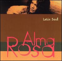 Alma Rosa - Latin Soul lyrics