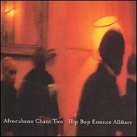 Hip Bop Essence Allstars - Afrocubano Chant Two lyrics