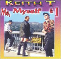 Keith T. - Me Myself & I lyrics