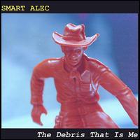 Smart Alec - The Debris That Is Me lyrics