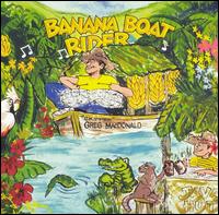 Greg MacDonald - Banana Boat Rider lyrics