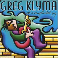 Greg Klyma - Not a Complicated Guy lyrics