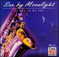 Greg Vail - Sax by Moonlight: It Had to Be You lyrics