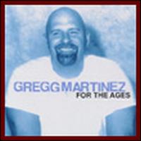 Gregg Martinez - For the Ages lyrics