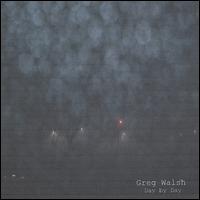 Greg Walsh - Day by Day lyrics