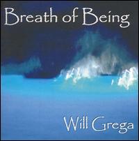 Will Grega - Breath of Being lyrics