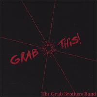 The Grab Brothers Band - Grab This lyrics