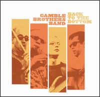 Gamble Brothers Band - Back to the Bottom lyrics