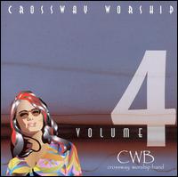 Crossway Worship Band - Crossway Worship, Vol. 4 lyrics