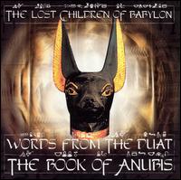 The Lost Children of Babylon - Words From the Duat: The Book of Anubis lyrics
