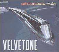 Velvetone - Switchback Ride lyrics