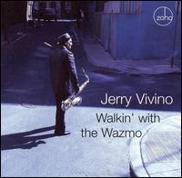 Jerry Vivino - Walkin' with the Wazmo lyrics