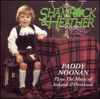 Paddy Noonan - Shamrock & Heather lyrics