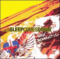 Sleepcomesdown - Wax Romantic lyrics