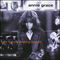 Annie Grace - Take Me out Drinking Tonight lyrics
