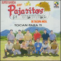 Los Pajaritos De Tacupa Michoacan - Tocan Para Ti lyrics
