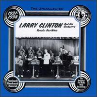 Larry Clinton & His Orchestra - The Uncollected Larry Clinton & His Orchestra (1937-1938) lyrics