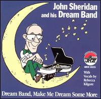 John Sheridan - Dream Band, Make Me Dream Some More lyrics