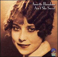 Annette Hanshaw - Ain't She Sweet lyrics