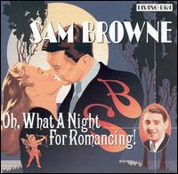 Sam Browne - Oh, What a Night for Romancing lyrics