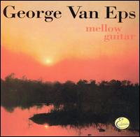 George Van Eps - Mellow Guitar lyrics