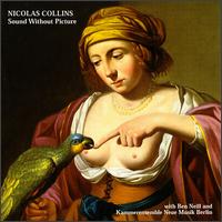 Nicolas Collins - Sound Without Picture lyrics
