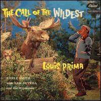 Louis Prima - The Call of the Wildest lyrics