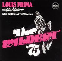 Louis Prima - Wildest 1975 lyrics
