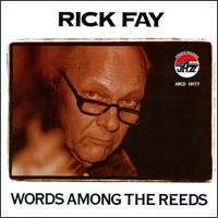 Rick Fay - Words Among the Reeds lyrics