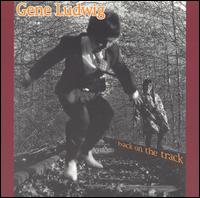 Gene Ludwig - Back on the Track lyrics