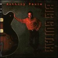 Anthony Paule - Big Guitar lyrics