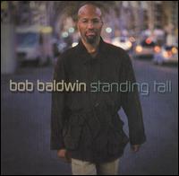 Bob Baldwin - Standing Tall lyrics