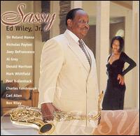Ed Wiley, Jr. - Sassy lyrics