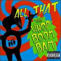 All That - The Whop Boom Bam lyrics