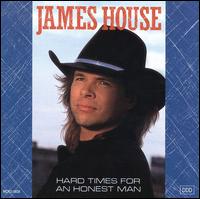 James House - Hard Times for an Honest Man lyrics