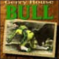 Gerry House - Bull lyrics