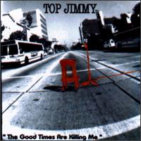 Top Jimmy & the Rhythm Pigs - The Good Times Are Killing Me lyrics