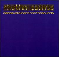 Rhythm Saints - Deepsustainedboomingsounds lyrics