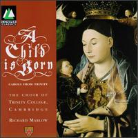 The Choir of Trinity College - A Child Is Born lyrics