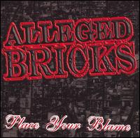 Alleged Bricks - Place Your Blame lyrics