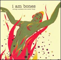 I Am Bones - Wrong Numbers Are Never Busy lyrics