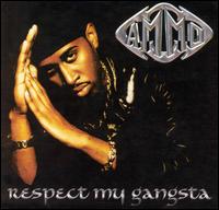 A.M.M.O. - Respect My Gangsta lyrics