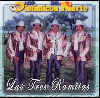 Los Dinamicos del Norte - Las Tres Ramitas lyrics