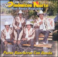 Los Dinamicos del Norte - Puras Rancheras Con Banda lyrics