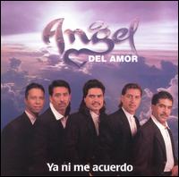 Angel del Amor - Ya Ni Me Acuerdo lyrics