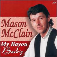Mason McClain - My Bayou Baby lyrics