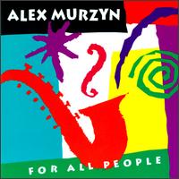 Alex Murzyn - For All People [live] lyrics