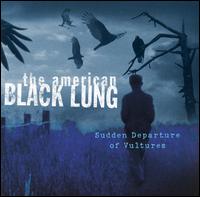 The American Black Lung - Sudden Departure of Vultures lyrics